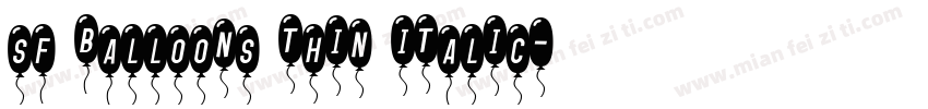 sf balloons thin italic字体转换